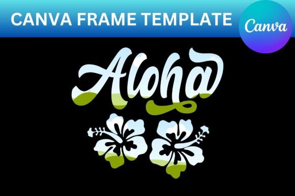 Aloha Hibiscus Canva Frame Template: Graphics for Commercial Use