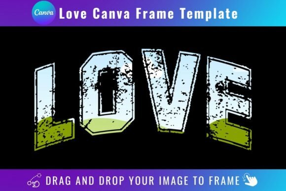 Love Canva Frame Template: Graphics for Real Canva Branding