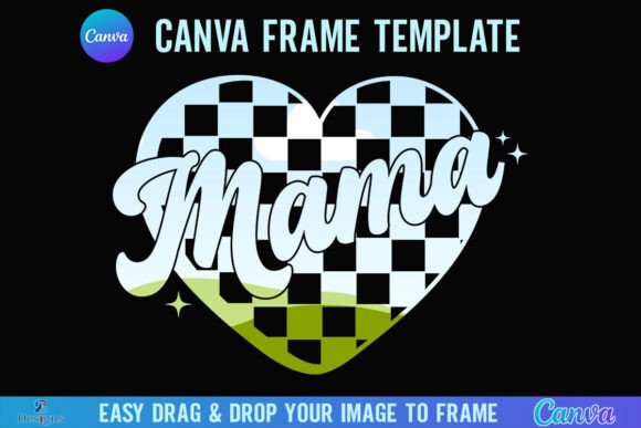 Mama Valentine Canva Frame Checker Heart Graphics