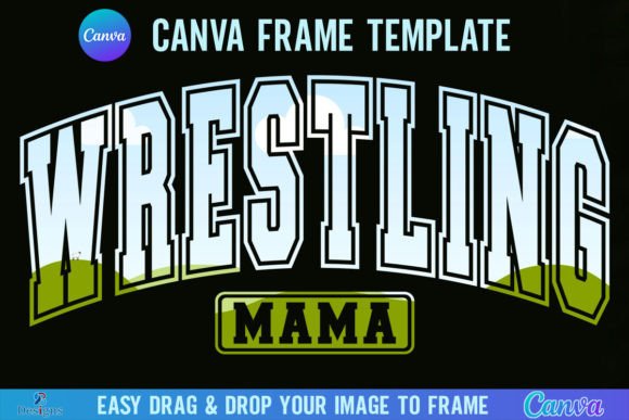 Wrestling Mama Canva Template Frame: Graphics That Pop